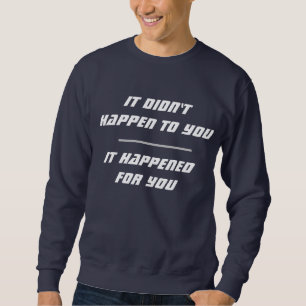 Inspirational Sweatshirt