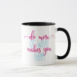 Inspirational Tasse: Tun Sie mehr von, was Sie Tasse