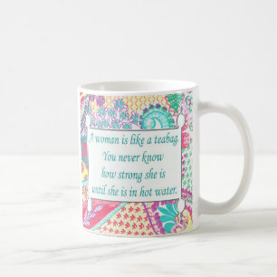 Inspirational Zitat, a-Frau ist wie ein Teebeutel, Kaffeetasse
