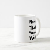 Inspirational Zitat-Tasse Kaffeetasse (VorderseiteRechts)