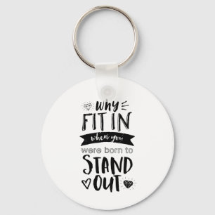 Inspirational Zitat warum passen in geborenes, Schlüsselanhänger