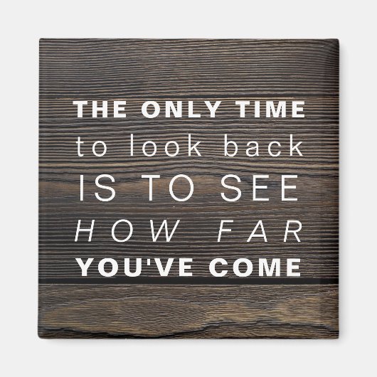 Inspirationsangebot | Motivierend nicht zurückblic Magnet (Vorne)