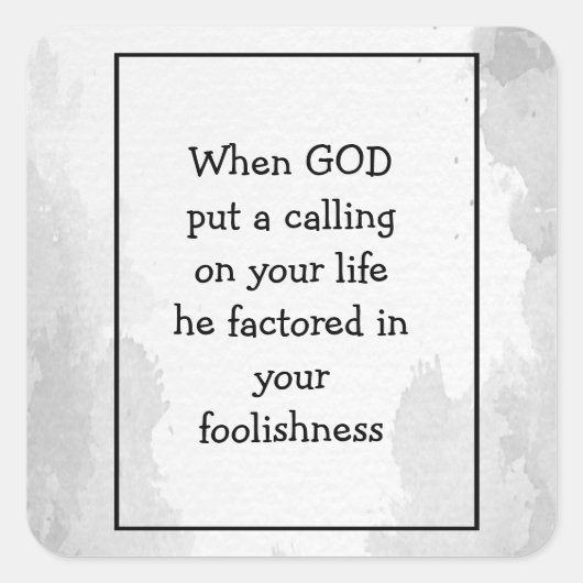 Inspirationsfsonniger Zitat über den Ruf Gottes Quadratischer Aufkleber (Vorderseite)