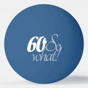 Inspirationsfunny White Typografie 60. Geburtstag Tischtennisball