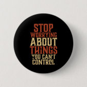 Inspirationsmotivation Lebensquote Schluss mit Sor Button (Vorderseite)