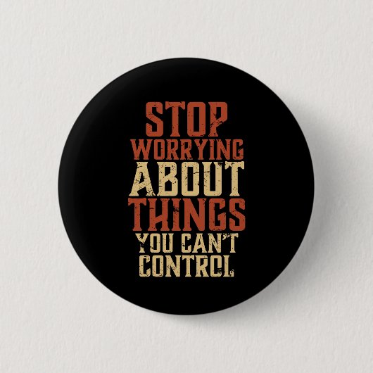 Inspirationsmotivation Lebensquote Schluss mit Sor Button (Vorderseite)