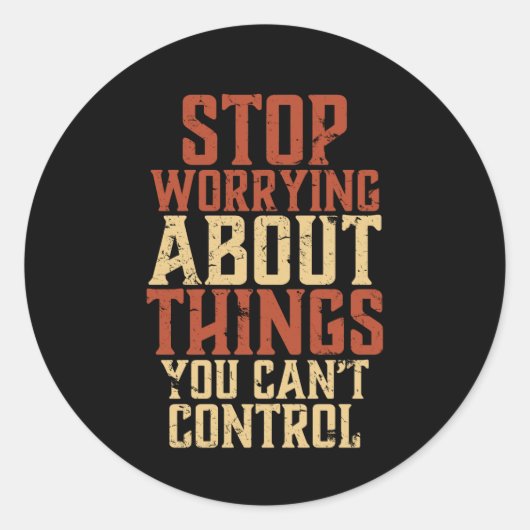 Inspirationsmotivation Lebensquote Schluss mit Sor Runder Aufkleber (Vorderseite)