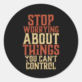 Inspirationsmotivation Lebensquote Schluss mit Sor Runder Aufkleber