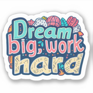Inspirationsmotivation Traum große harte Arbeit Aufkleber