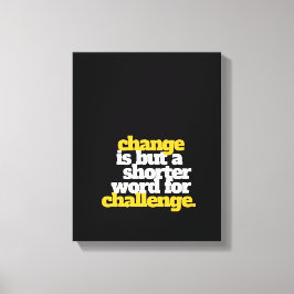 Inspirationssätze ändern und herausfordern leinwanddruck