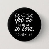 Inspirationsskriptur der Liebe - 1 Korinther 16:14 Button (Vorderseite)