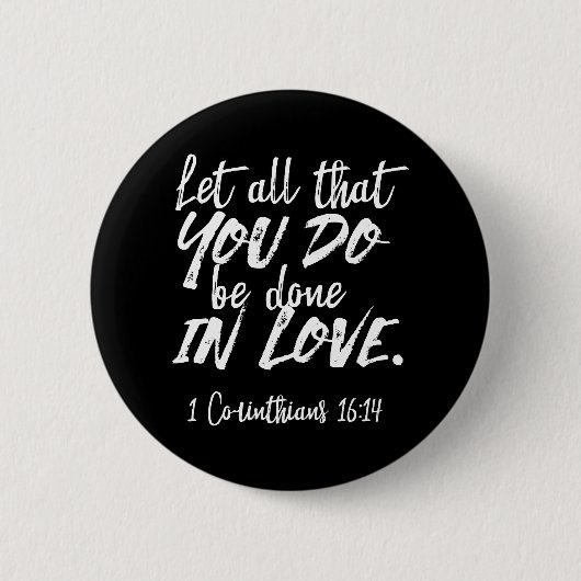 Inspirationsskriptur der Liebe - 1 Korinther 16:14 Button (Vorderseite)