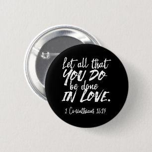 Inspirationsskriptur der Liebe - 1 Korinther 16:14 Button