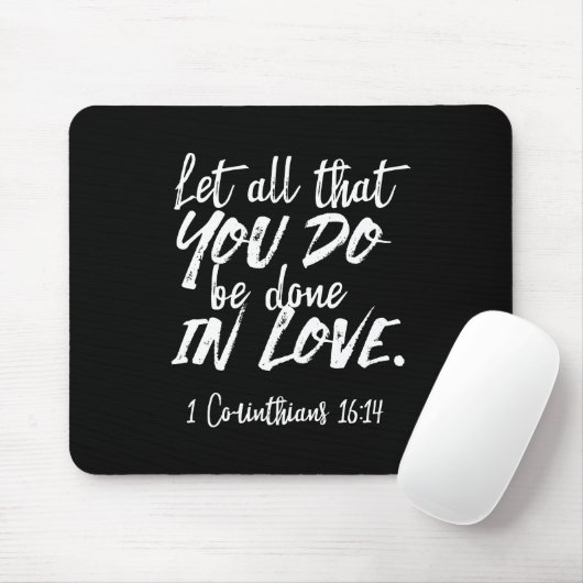 Inspirationsskriptur der Liebe - 1 Korinther 16:14 Mousepad (Mit Mouse)