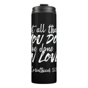 Inspirationsskriptur der Liebe - 1 Korinther 16:14 Thermosbecher