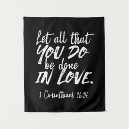 Inspirationsskriptur der Liebe - 1 Korinther 16:14 Wandteppich