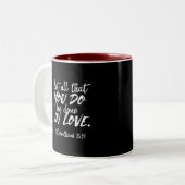 Inspirationsskriptur der Liebe - 1 Korinther 16:14 Zweifarbige Tasse (Vorderseite Links)
