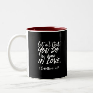 Inspirationsskriptur der Liebe - 1 Korinther 16:14 Zweifarbige Tasse