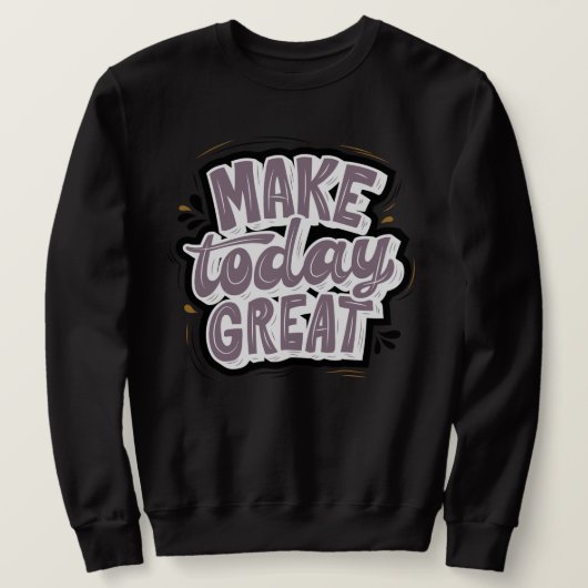 Inspirationstext l Daily Zitat l Machen Sie noch h Sweatshirt (Design vorne)