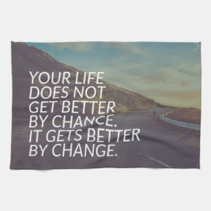 Inspirationsworte - Das Leben wird durch Veränderu Geschirrtuch
