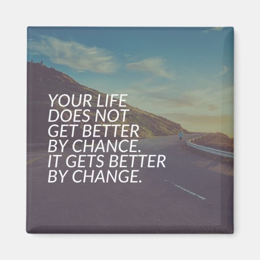 Inspirationsworte - Das Leben wird durch Veränderu Magnet (Vorne)