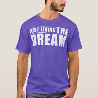 Inspirationsziffer einfach nur den Traum leben T-Shirt