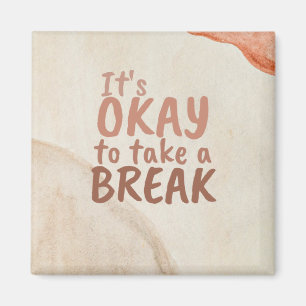 Inspirationsziffer Es ist in Ordnung, eine Pause z Magnet
