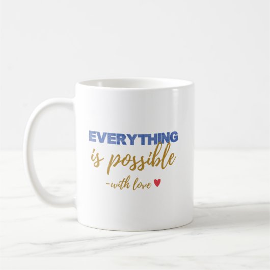 Inspirative „Alles ist möglich“-Tasse Kaffeetasse (Links)