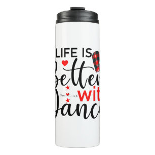 Inspirierend "Das Leben ist besser mit Tanz" Thermosbecher