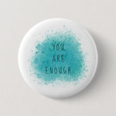 Inspirierend, dass Sie genug einfache Affirmations Button (Vorderseite)