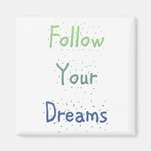 Inspirierend folgen Sie Ihren Träumen Magnet