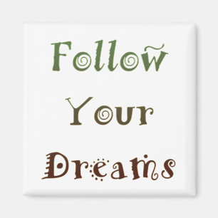 Inspirierend folgen Sie Ihren Träumen Magnet