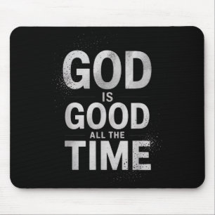 Inspirierend Gott ist gut die ganze Zeit sagen Fai Mousepad