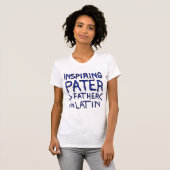 INSPIRIEREND PATER, VATER IN LATIEN 2 T-Shirt (Vorne ganz)