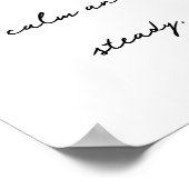 Inspirierend positive Affirmative Calm und Steady Poster (Ecke)