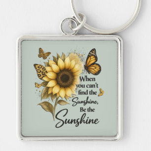 inspirierend Sei der Sonnenschein/Sonnenblume Schlüsselanhänger