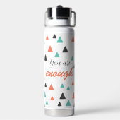 Inspirierend Sie sind genug Dreiecke Muster Zitat Trinkflasche (Hinten)