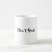 Inspirierend? Tasse. "Sind zum Kotzen Sie nicht" Kaffeetasse (Mittel)