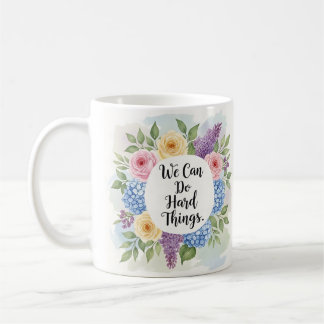 Inspirierend Wir Können Schwierige Dinge Tun Flora Kaffeetasse