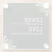 Inspirierend Zitat "Lernen Sie, wie Sie ewig leben Glasuntersetzer (Rückseite)