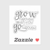 Inspirierend Zitat, wachsen durch das, was Sie dur Aufkleber (Blatt)