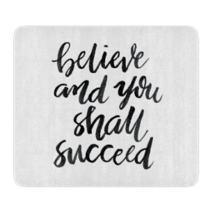 Inspirierend Zitate: Glauben Sie und Sie folgt Schneidebrett