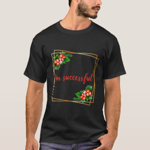inspirierende Bekenntnisse zur Arbeit T-Shirt
