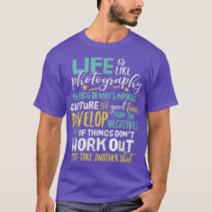 Inspirierende Fotografie Lebenszitat T-Shirt