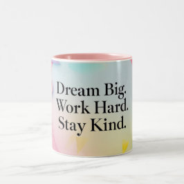 Inspirierende Tasse – "Träume groß. Arbeite hart.