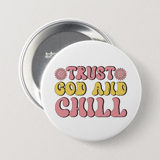 Inspirierende vertraue Gott chill Wortkunst Button (Vorne & Hinten)