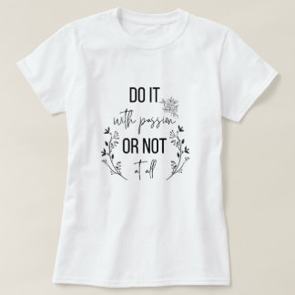 inspirierende Zitate, Motivation T-Shirt