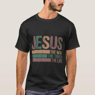 Inspirierender Jesus Der Weg Wahrheit Leben T-Shirt