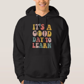 Inspirierender Lehrer Es Ist Ein Guter Tag Zum Ler Hoodie