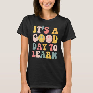 Inspirierender Lehrer Es Ist Ein Guter Tag Zum Ler T-Shirt